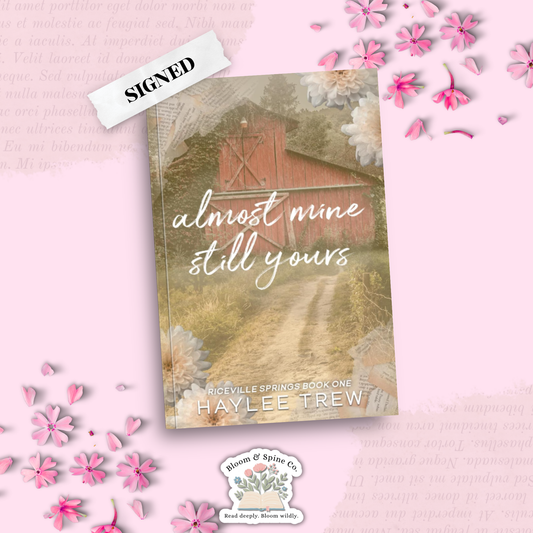 Almost Mine Still Yours by Haylee Trew (SIGNED)