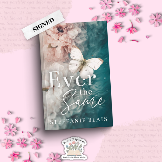 Ever the Same by Steffanie Blais (SIGNED)